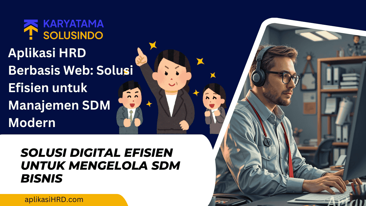 Aplikasi HRD Berbasis Web: Efisien untuk Manajemen SDM