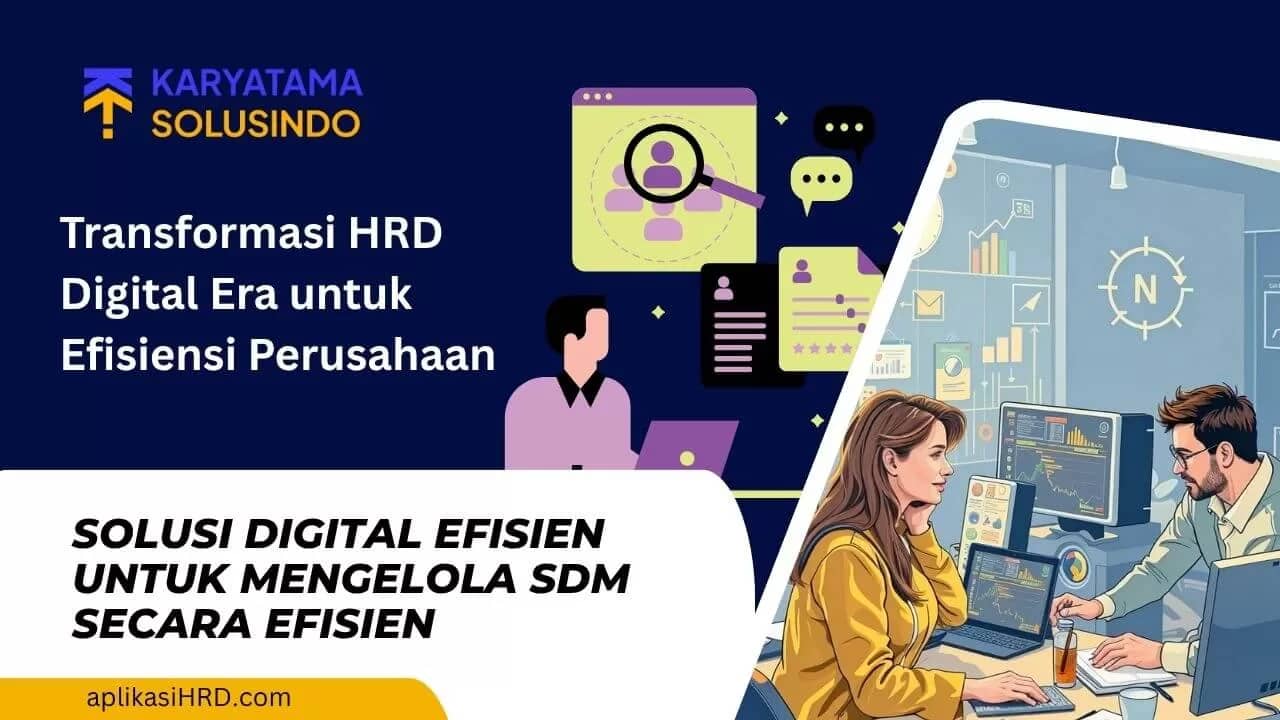 Transformasi HRD Digital Era untuk Efisiensi Perusahaan
