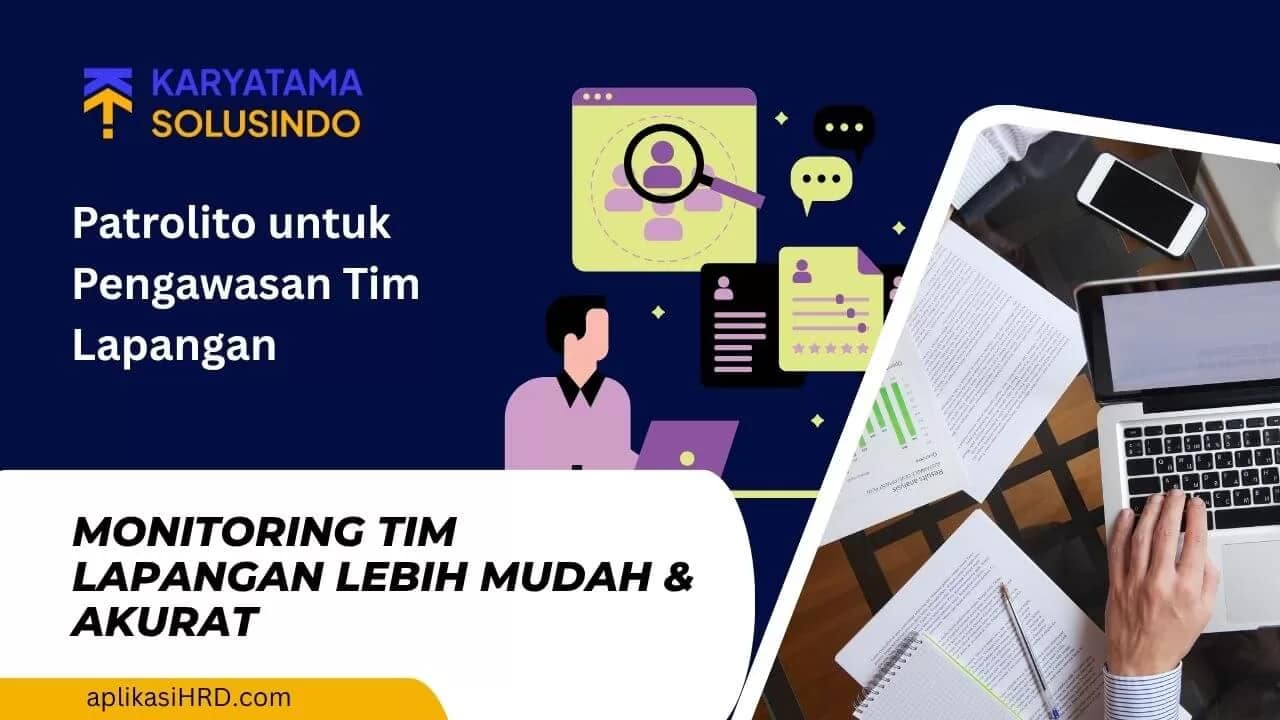 Patrolito untuk Pengawasan Tim Lapangan: Solusi Monitoring