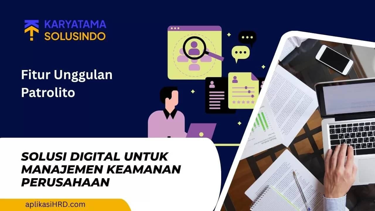 Fitur Unggulan Aplikasi Patrolito yang Wajib Anda Ketahui