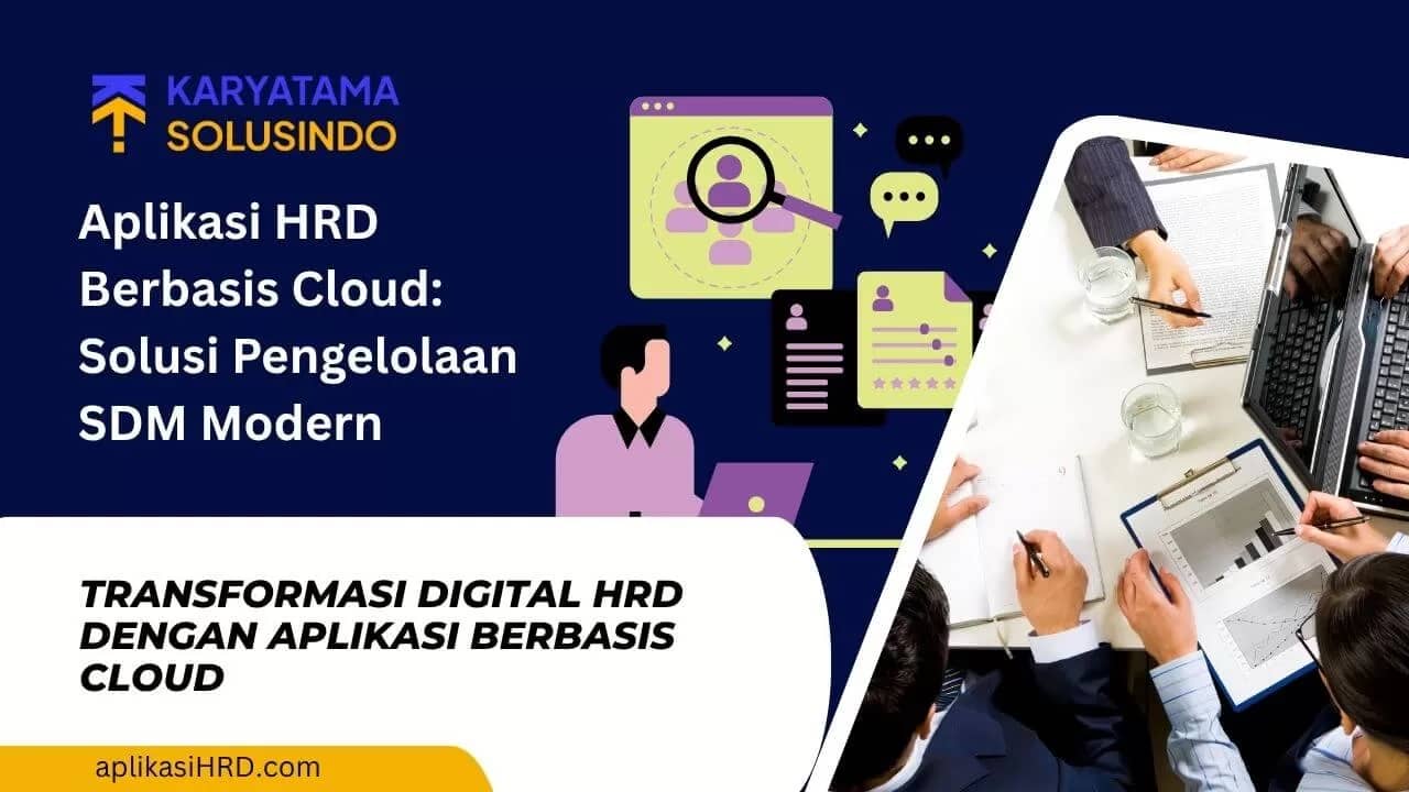 Aplikasi HRD Berbasis Cloud Indonesia: Solusi Pengelolaan SDM