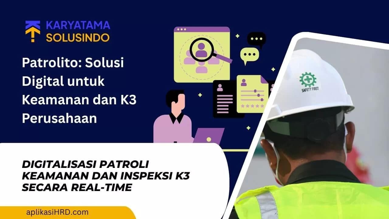 Solusi Keamanan Digital Patrolito untuk K3 Perusahaan