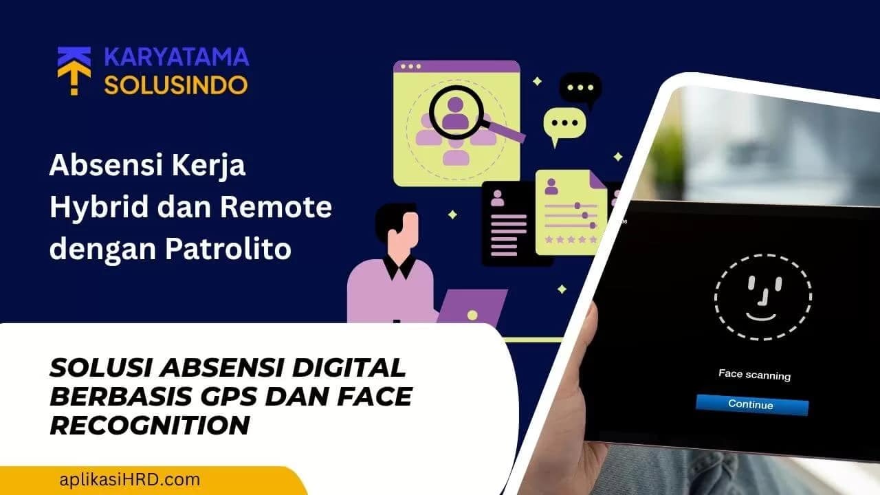 Absensi Kerja Hybrid dan Remote dengan Patrolito: Solusi Efektif