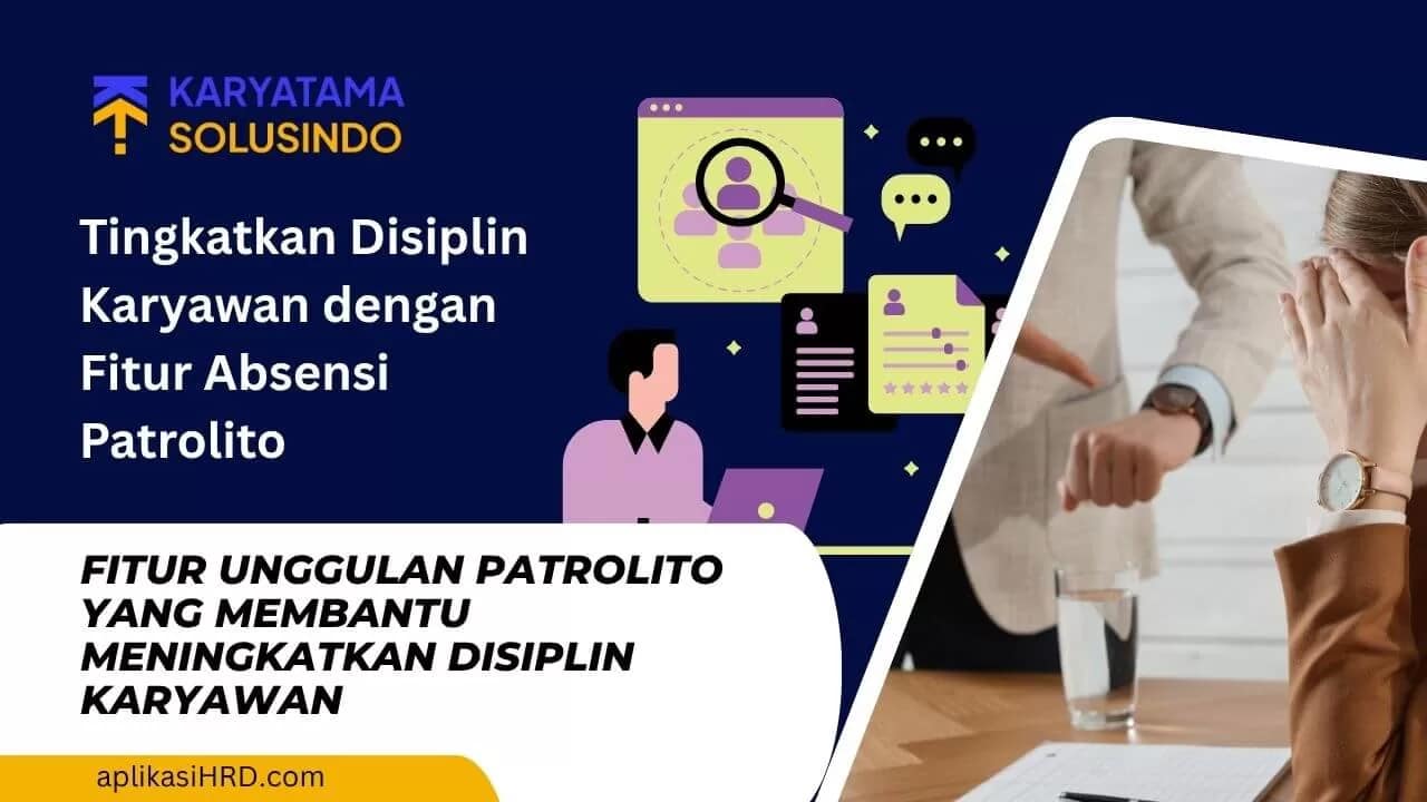Fitur Absensi Patrolito untuk Disiplin Karyawan
