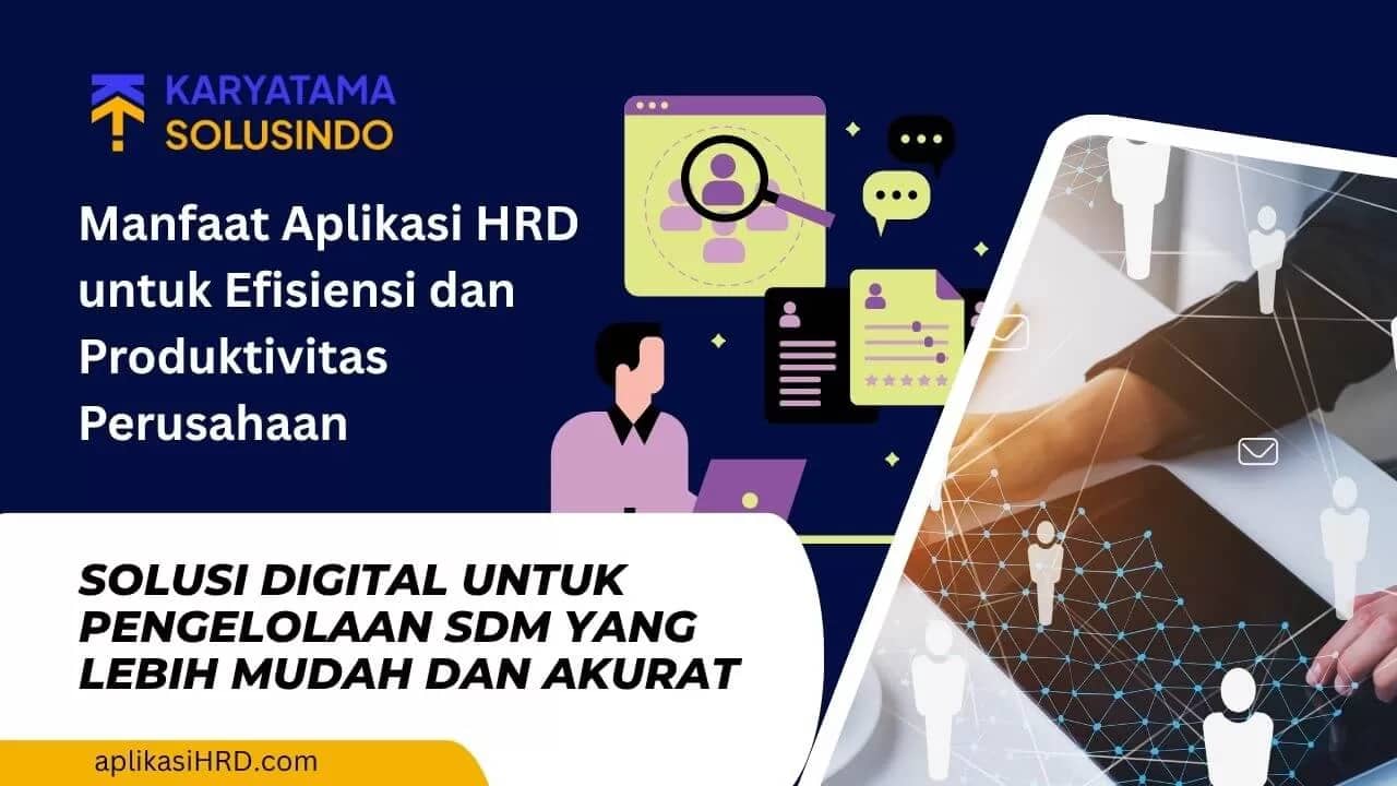 Manfaat Penggunaan Aplikasi HRD dalam Meningkatkan Efisiensi Perusahaan