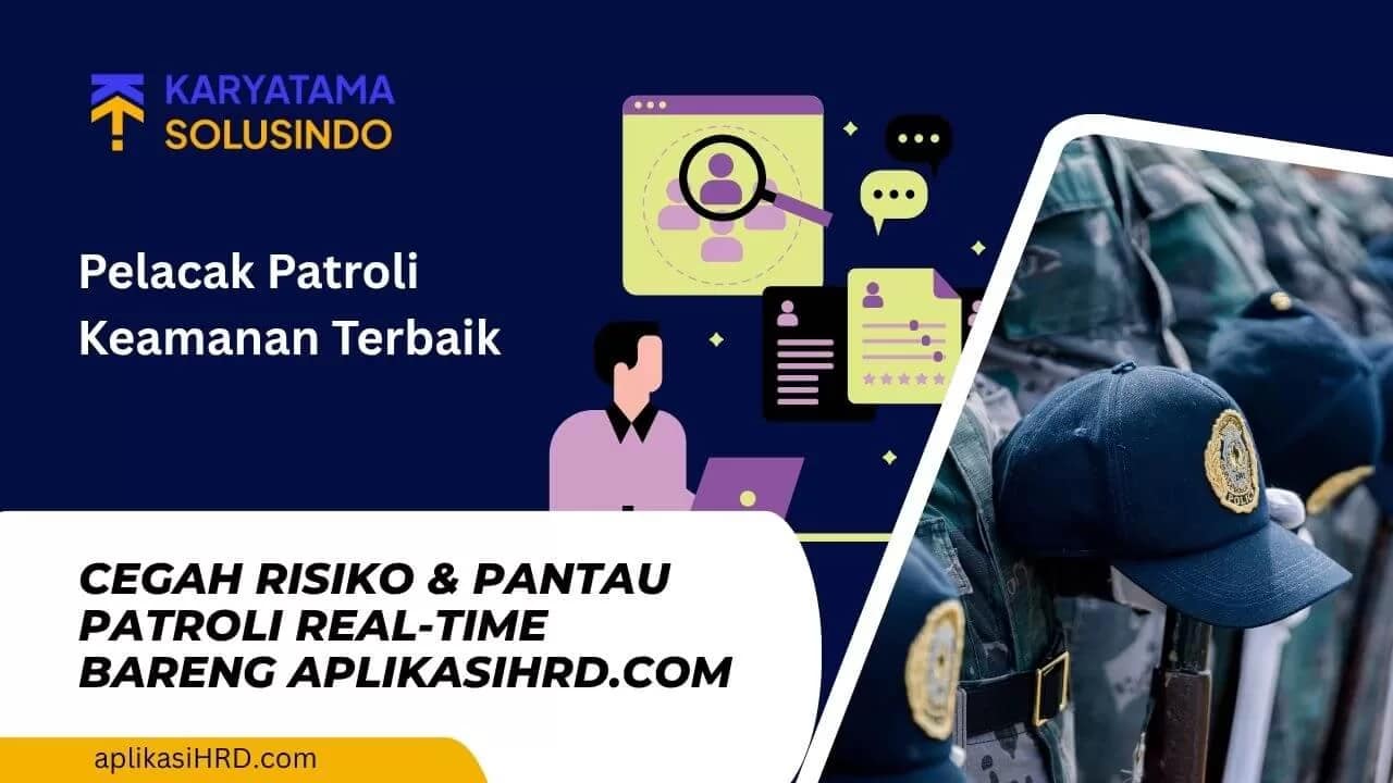 Software Pelacak Patroli: Solusi Efektif untuk Keamanan Perusahaan Modern