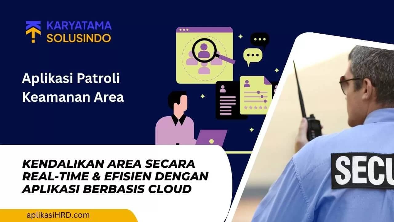 Aplikasi Patroli Keamanan Area Real-Time & Efisien