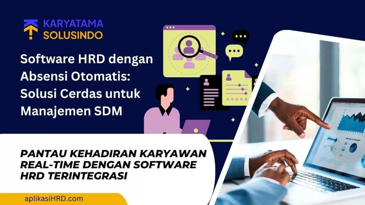 Software HRD Integrasi Absensi: Solusi Efisien untuk Pengelolaan SDM Modern