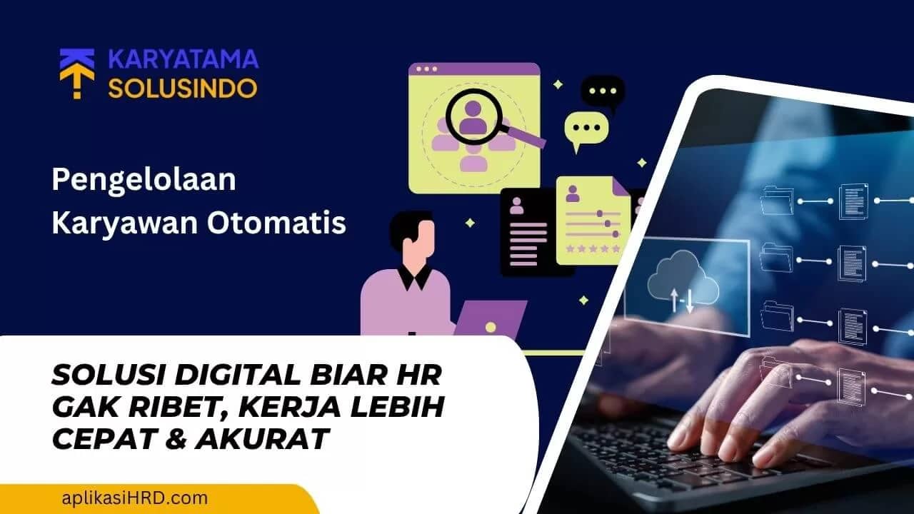 Pengelolaan Karyawan Otomatis: Solusi Efisiensi SDM Modern