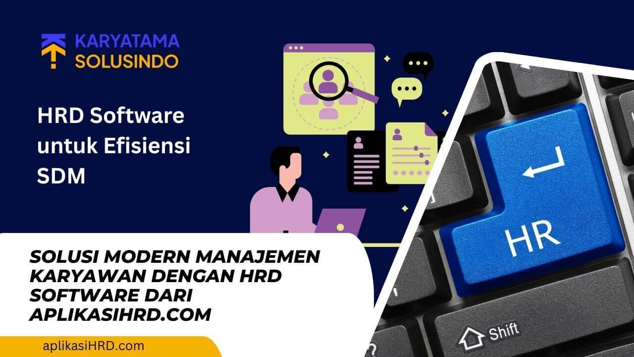 HRD Software: Solusi Efisiensi Manajemen SDM