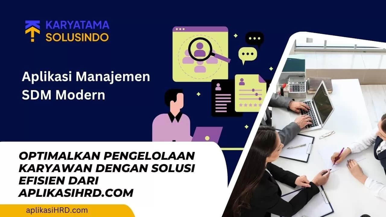 Aplikasi Manajemen SDM: Solusi Modern untuk Efisiensi Perusahaan