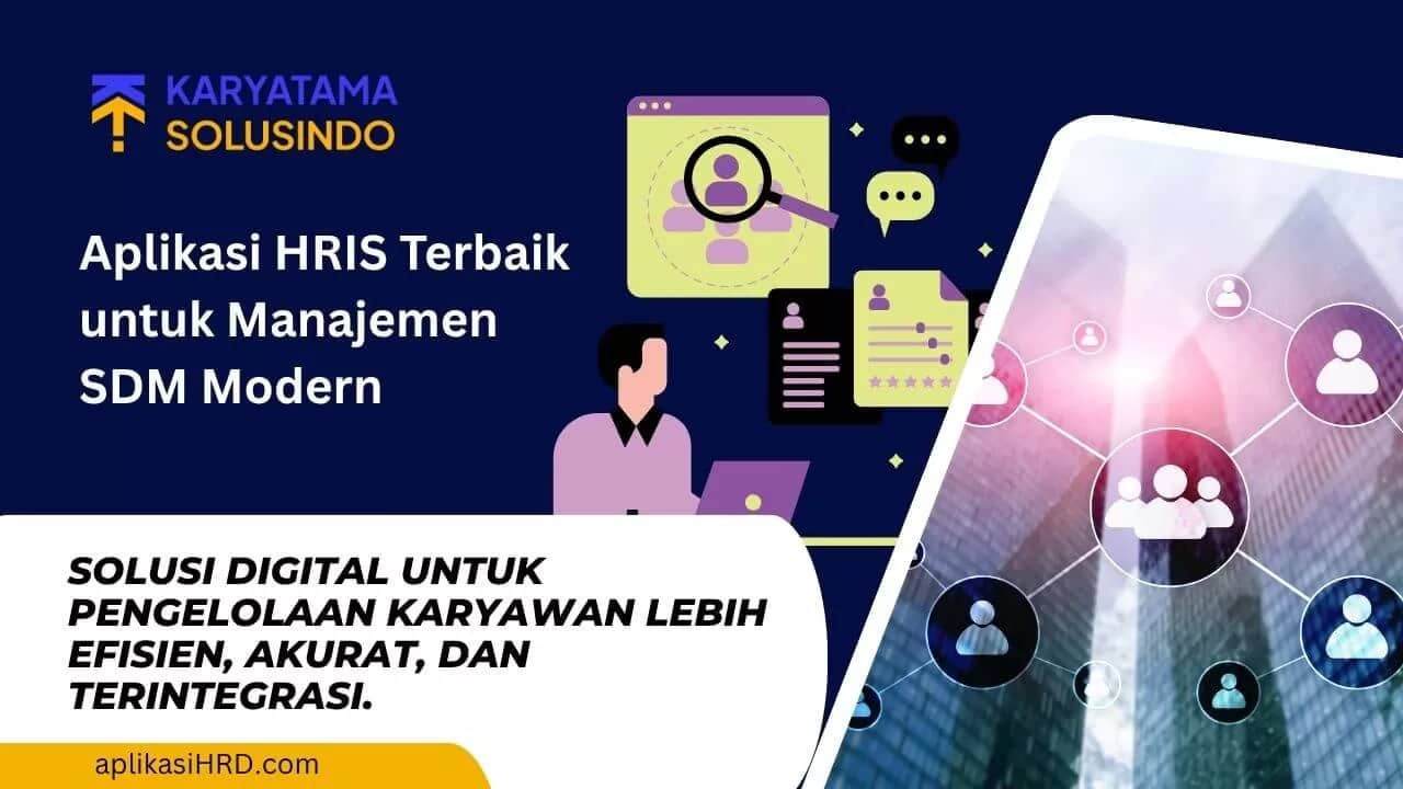 Aplikasi HRIS Terbaik untuk Efisiensi SDM Perusahaan Modern