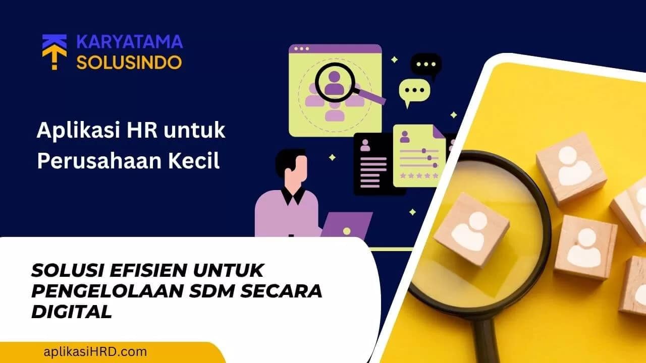 Aplikasi HR untuk Perusahaan Kecil: Solusi Efisien SDM
