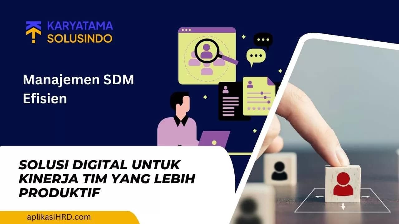 Manajemen SDM Efisien untuk Produktivitas Perusahaan