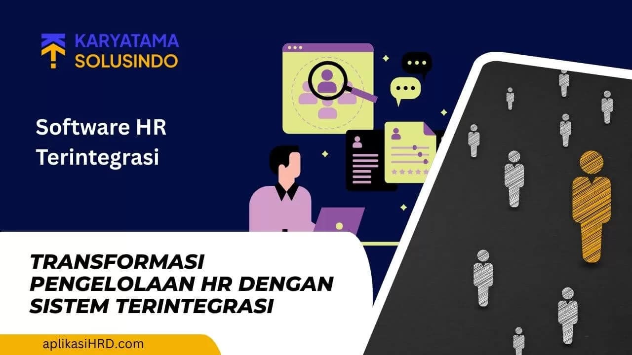 Software HR Terintegrasi: Solusi Efisien untuk Manajemen SDM