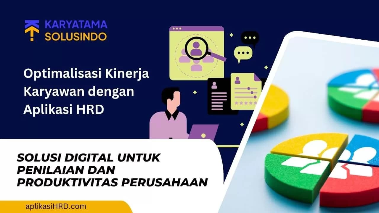 Aplikasi HRD Kinerja untuk Optimalkan Produktivitas Karyawan